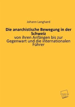 Die anarchistische Bewegung in der Schweiz - Langhard, Johann