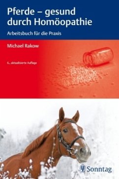 Pferde, gesund durch Homöopathie - Rakow, Michael