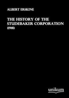 The History of the Studebaker Corporation - Erskine, Albert