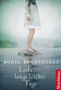 Liebe lange leichte Tage - Bredsdorff, Bodil