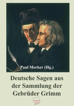 Deutsche Sagen aus der Sammlung der Gebrüder Grimm - Merker, Paul (Hg.