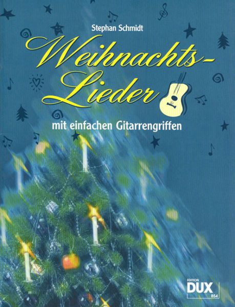 Weihnachtslieder mit einfachen Gitarrengriffen Weihnachtslieder mit einfachen Gitarrengriffen