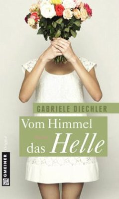 Vom Himmel das Helle - Diechler, Gabriele