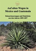 Auf alten Wegen in Mexiko und Guatemala