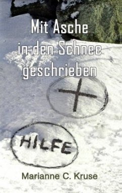 Mit Asche in den Schnee geschrieben - Kruse, Marianne C.