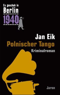 Es geschah in Berlin 1940 Polnischer Tango - Eik, Jan