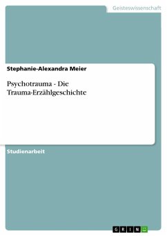 Psychotrauma - Die Trauma-Erzählgeschichte - Meier, Stephanie-Alexandra