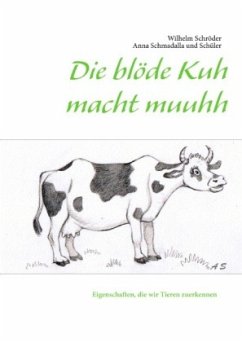 Die blöde Kuh macht muuhh - Schröder, Wilhelm