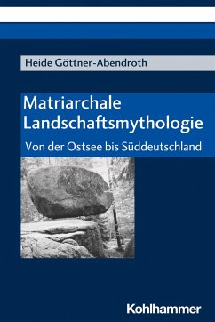 Matriarchale Landschaftsmythologie - Göttner-Abendroth, Heide