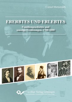 Ererbtes und Erlebtes - Familiengeschichte und sonstige Erzählungen, 1700-2000 (Standard-Ausgabe) - Metternich, Cornel