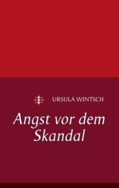 Angst vor dem Skandal - Wintsch, Ursula