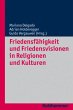 Friedensfähigkeit und Friedensvisionen... - Bild 1