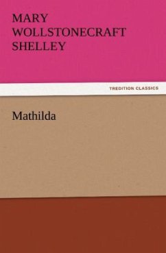 Mathilda - Shelley, Mary Wollstonecraft