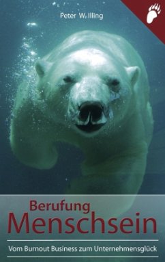 Berufung Menschsein - Illing, Peter