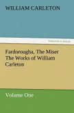 Fardorougha, The Miser The Works of William Carleton, Volume One