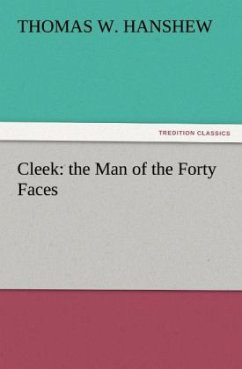 Cleek: the Man of the Forty Faces - Hanshew, Thomas W.