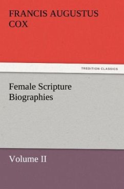 Female Scripture Biographies, Volume II - Cox, Francis Augustus