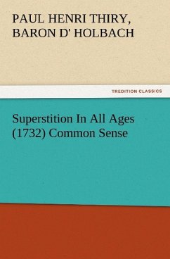 Superstition In All Ages (1732) Common Sense - Holbach, Paul Henri Thiry, d'