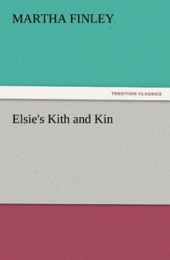 Elsie's Kith and Kin - Finley, Martha