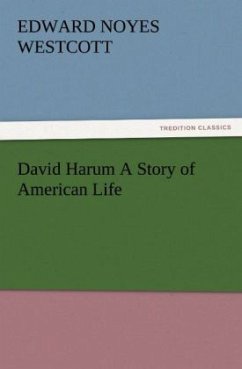 David Harum A Story of American Life - Westcott, Edward Noyes