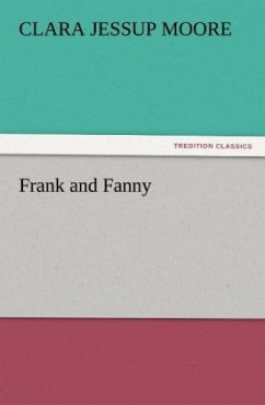 Frank and Fanny - Moore, Clara Jessup