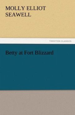 Betty at Fort Blizzard - Seawell, Molly Elliot