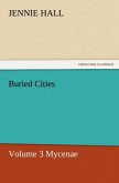 Buried Cities, Volume 3 Mycenae