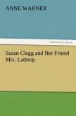 Susan Clegg and Her Friend Mrs. Lathrop