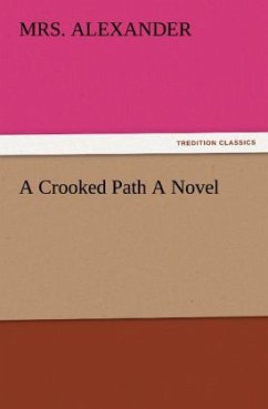 A Crooked Path A Novel - Alexander, Mrs.