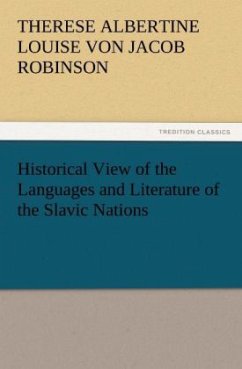Historical View of the Languages and Literature of the Slavic Nations - Jacob, Therese von