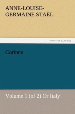 Corinne, Volume 1 (of 2) Or Italy - Staël, Germaine de