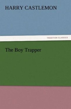 The Boy Trapper - Castlemon, Harry