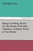 Hung Lou Meng, Book I Or, the Dream of the Red Chamber, a Chinese Novel in Two Books