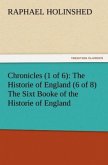 Chronicles (1 of 6): The Historie of England (6 of 8) The Sixt Booke of the Historie of England
