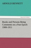 Books and Persons Being Comments on a Past Epoch 1908-1911