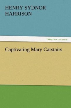 Captivating Mary Carstairs - Harrison, Henry Sydnor