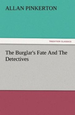 The Burglar's Fate And The Detectives - Pinkerton, Allan