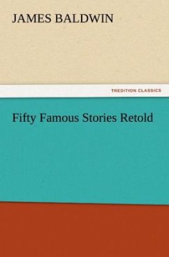 Fifty Famous Stories Retold - Baldwin, James