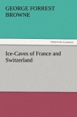Ice-Caves of France and Switzerland