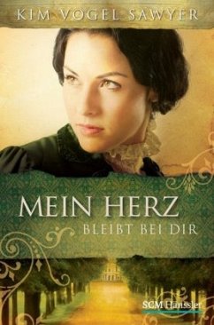 Mein Herz bleibt bei Dir - Sawyer, Kim Vogel