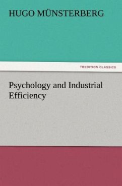 Psychology and Industrial Efficiency - Münsterberg, Hugo