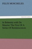 In Bohemia with Du Maurier The First Of A Series Of Reminiscences