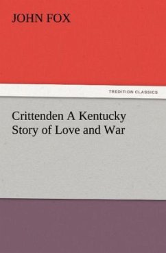 Crittenden A Kentucky Story of Love and War - Fox, John