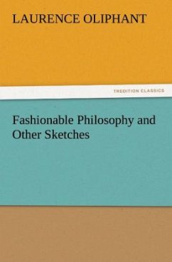 Fashionable Philosophy and Other Sketches - Oliphant, Laurence