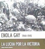 Enola Gay 1944-1945 : la lucha por la victoria