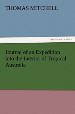 Journal of an Expedition into the Interior of Tropical Australia - Mitchell, Thomas