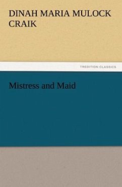 Mistress and Maid - Craik, Dinah Maria Mulock