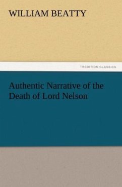 Authentic Narrative of the Death of Lord Nelson - Beatty, William