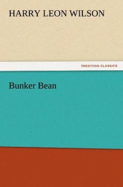 Bunker Bean - Wilson, Harry L.