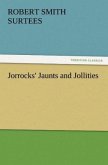 Jorrocks' Jaunts and Jollities